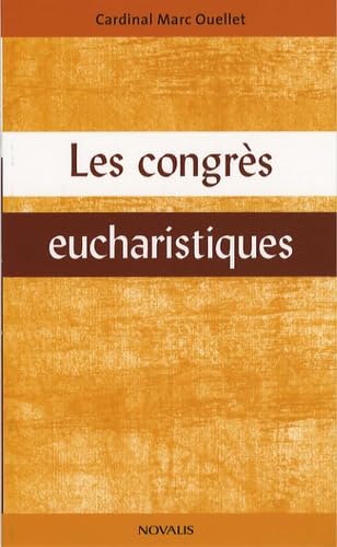 Les congrès eucharistiques 9782895078937