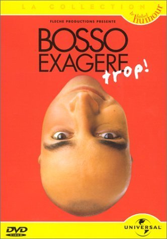 Patrick Bosso : Bosso exagère trop ! 0044006193021