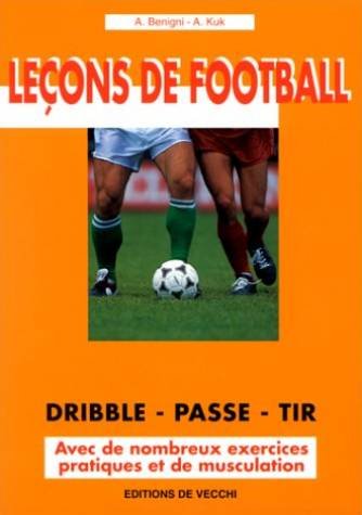 Leçons de football : Dribble-Passe-Tir 9782732867007
