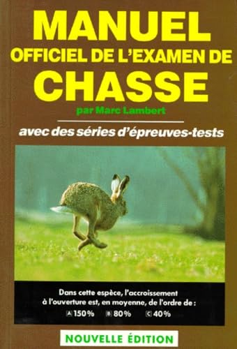 Manuel Officiel De L'Examen De Chasse. Avec Des Series D'Epreuves-Tests 9782905442055