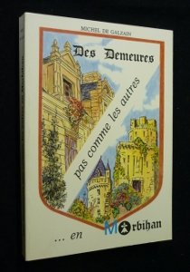 Des demeures pas comme les autres en Morbihan