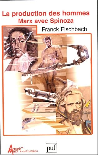 La production des hommes: Marx avec Spinoza 9782130551744