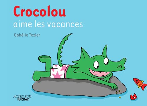 Crocolou aime les vacances 9782330050658