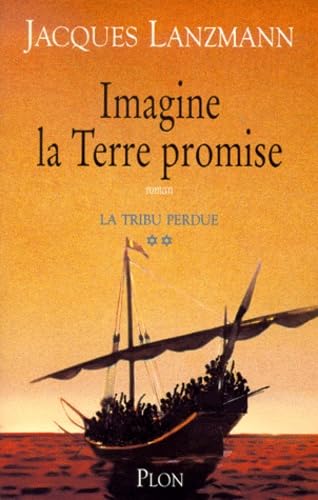 La Tribu perdue, tome 2 : Imagine la Terre promise 9782259188562