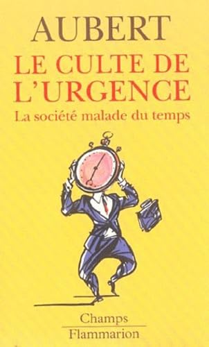 Culte de l'urgence (Le): LA SOCIETE MALADE DU TEMPS 9782080801067