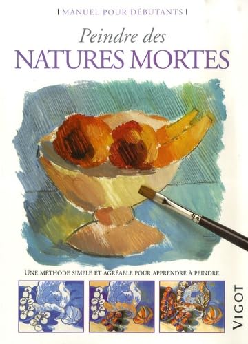 Peindre des natures mortes 9782711418992
