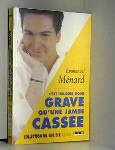 C'est toujours moins grave qu'une jambe cassée 9782877951081