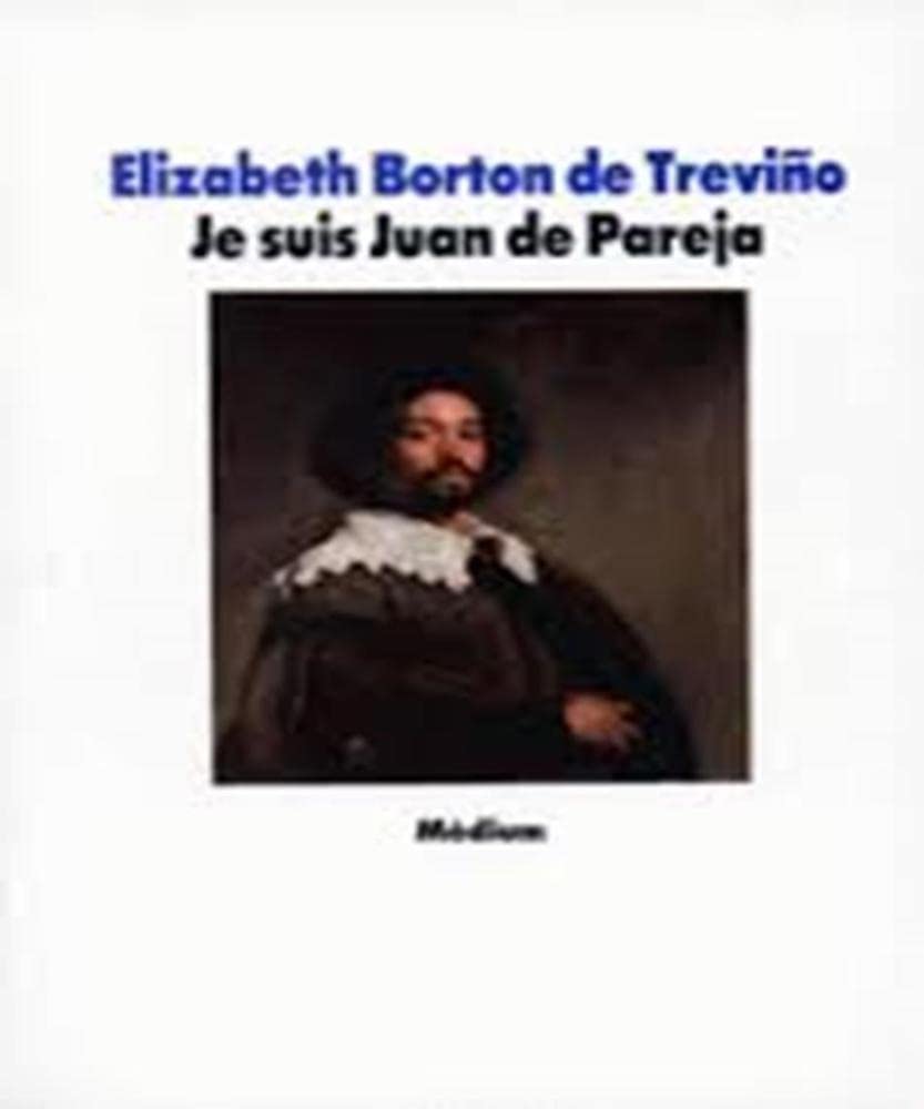 Je suis Juan de Pareja: Né esclave à Séville, élève en secret de Velàzquez, peintre malgré tout 9782211091022