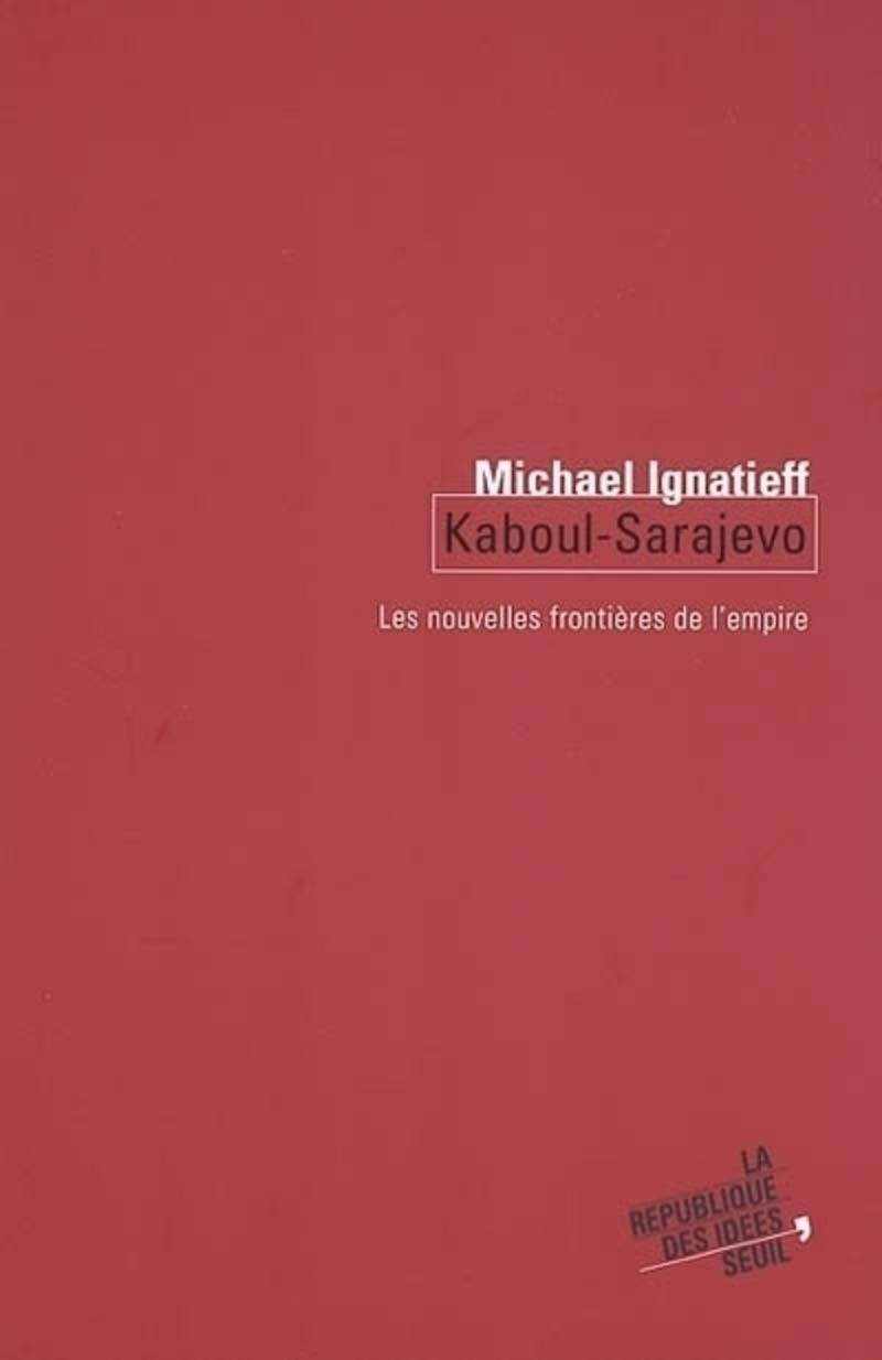 Kaboul - Sarejevo : Les Nouvelles frontières de l'empire 9782020545143