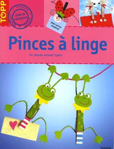Pinces à linge: Un monde animal rigolo 9782841674138