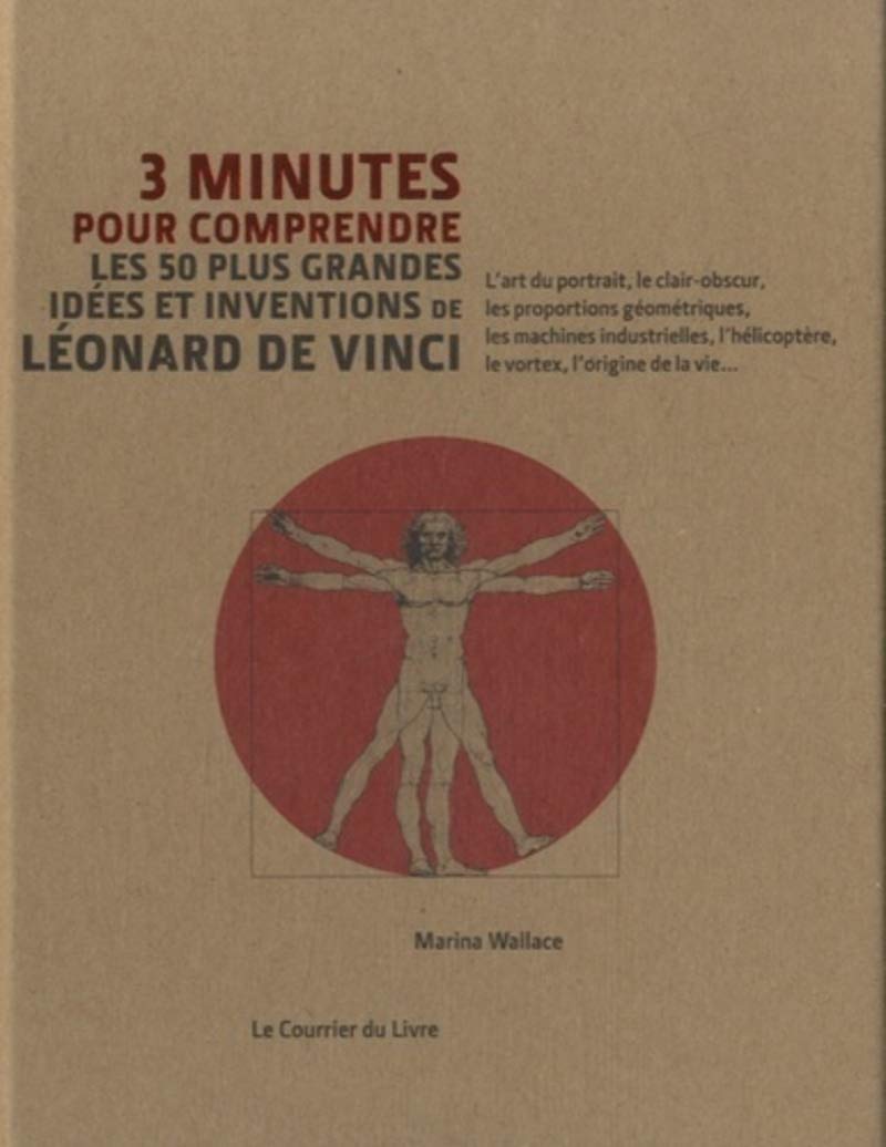 3 minutes pour comprendre les 50 plus grandes idées et inventions de Léonard de Vinci 9782702910719