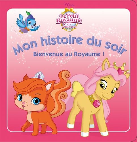 Bienvenue au Royaume !: Le Petit Royaume des Palace Pets 9782014009347