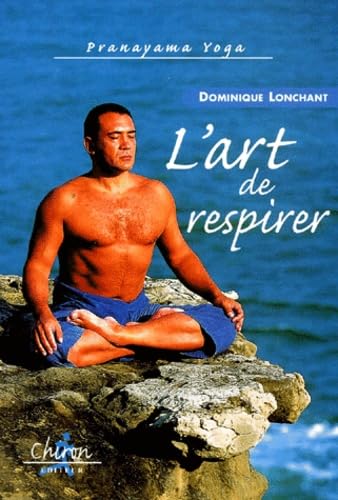 L'art de respirer.: Pranayama Yoga 9782702706916