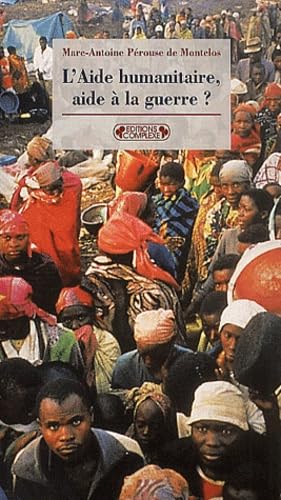 L'Aide humanitaire, aide à la guerre ? 9782870278765