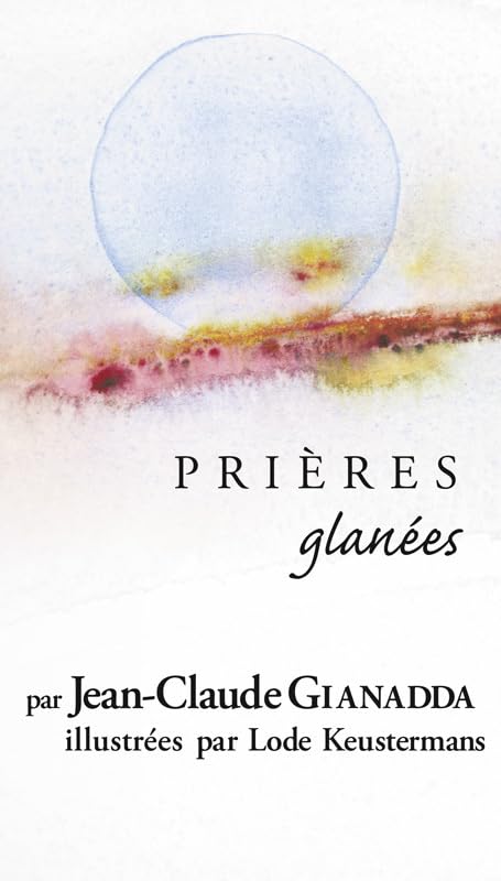 Prières glanées par Jean-Claude Gianadda 9782873563103