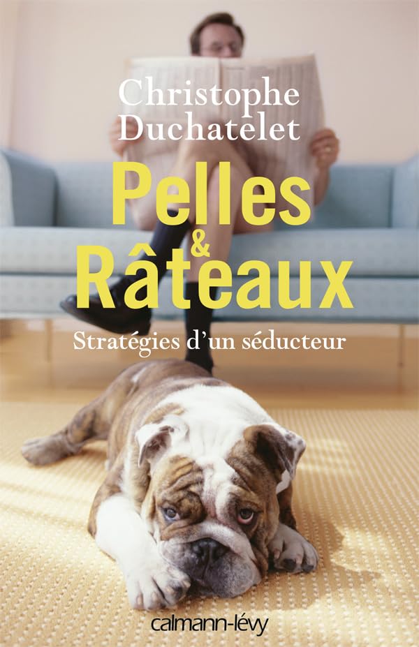 Pelles & Râteaux: Stratégies d'un séducteur 9782702138809