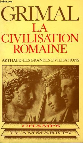 La civilisation romaine. collection champ n° 101