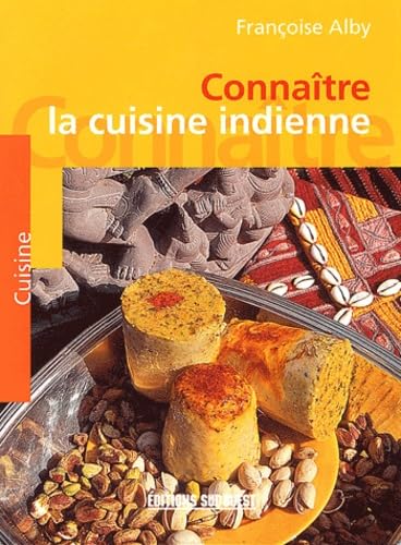 CONNAITRE LA CUISINE INDIENNE 9782879015446