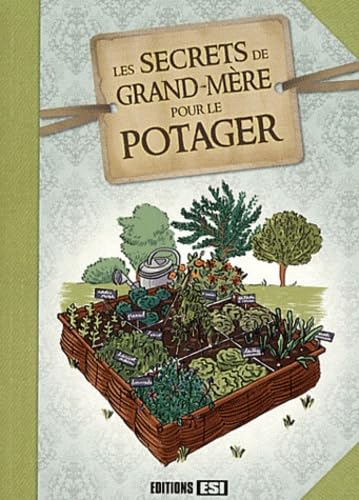 Les Secrets de grand-mère pour le potager 9782353556250