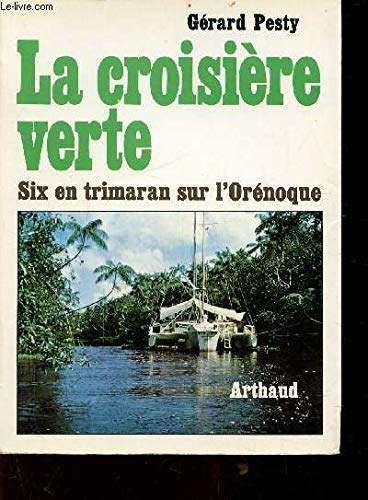 La croisière verte : six en trimaran sur l'Orénoque 9782700301205