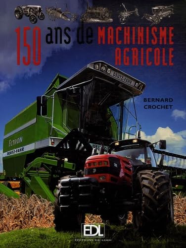 150 ans de machinisme agricole 9782846902656