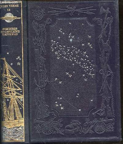 LES VOYAGES EXTRAORDINAIRES - TOME 13 : AVENTURES DU CAPITAINE HATTERAS.