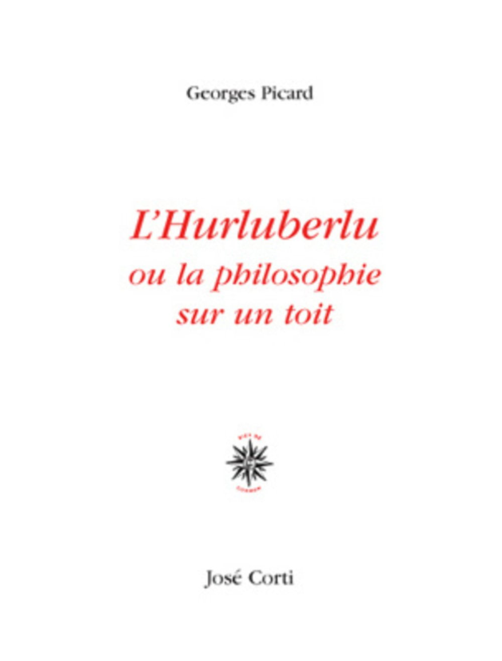 L'hurluberlu ou la philosophie sur un toit 9782714310897