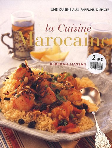 La cuisine marocaine: Saveurs et épices d'Afrique du Nord 9782743458102