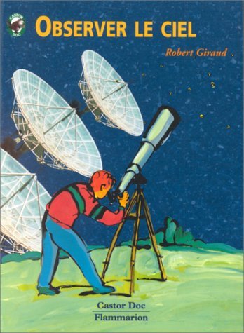 Observer le ciel: - JUNIOR, DES 11/12ANS 9782081638396