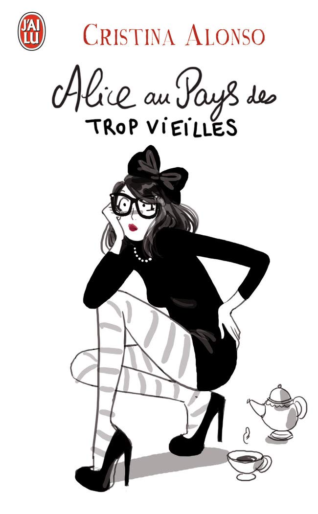 Alice au pays des trop vieilles: Journal de ma quarantaine fracassante 9782290032114