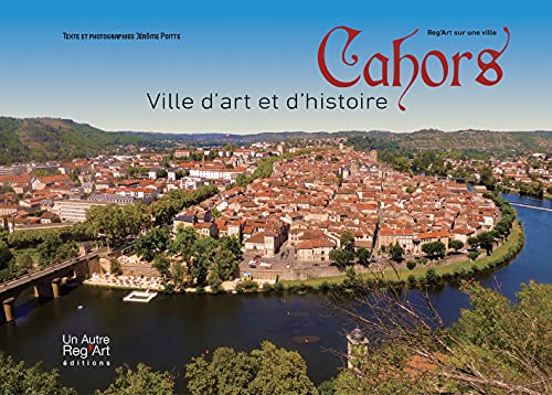 Cahors. Ville d'art et d'histoire 9791090894648