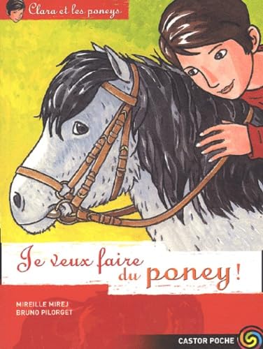 Clara et les Poneys : Je veux faire du poneys ! 9782081620094