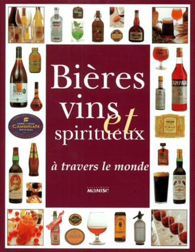 Bières vins et Spiritueux à travers le monde 9782841981342