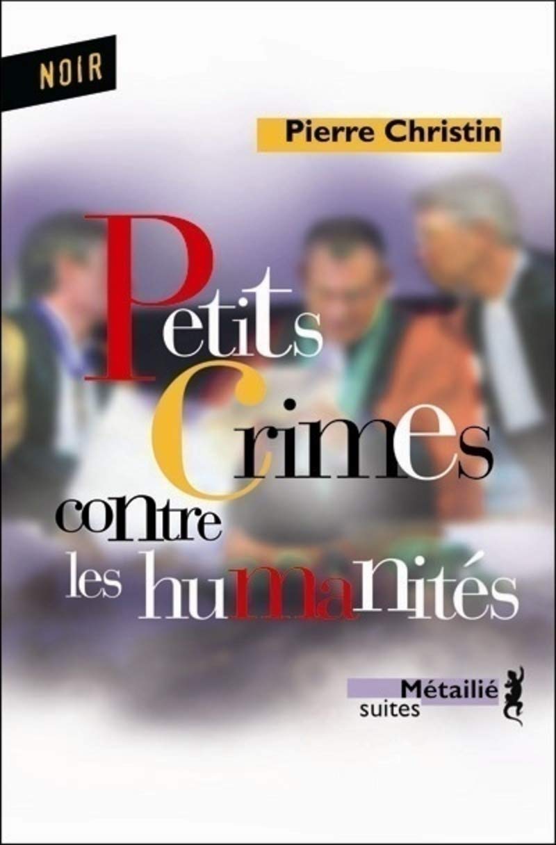 Petits crimes contre les humanités: Roman universitaire 9782864245834