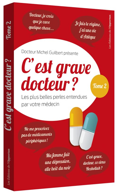C'est grave docteur - tome 2 Les plus belles perles entendues par votre médecin 9782360754175