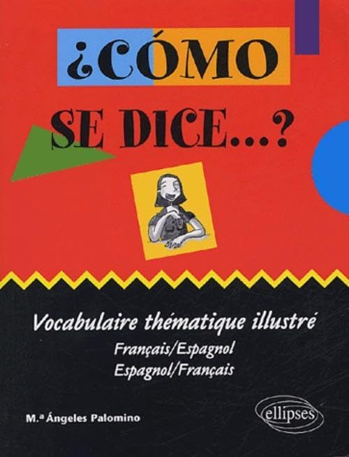 Como se dice...? : Vocabulaire thématique illustré français-espagnol et espagnol-français 9782729811525