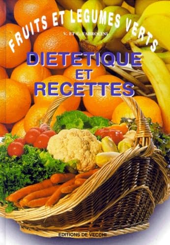 Fruits Et Legumes Verts. Dietetique Et Recettes 9782732814841