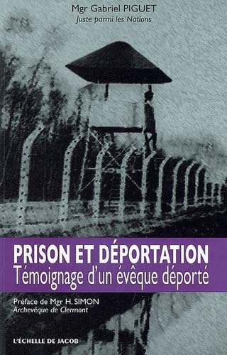 Prison et déportation : Témoignage d'un évêque déporté 9782913224780