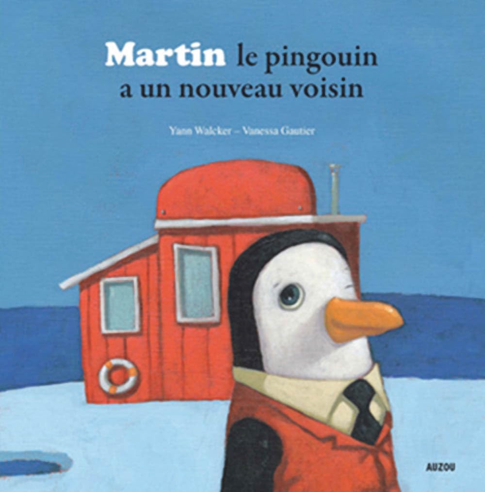 MARTIN LE PINGOUIN A UN NOUVEAU VOISIN (Coll. ""Mes p'tits albums"") 9782733817865