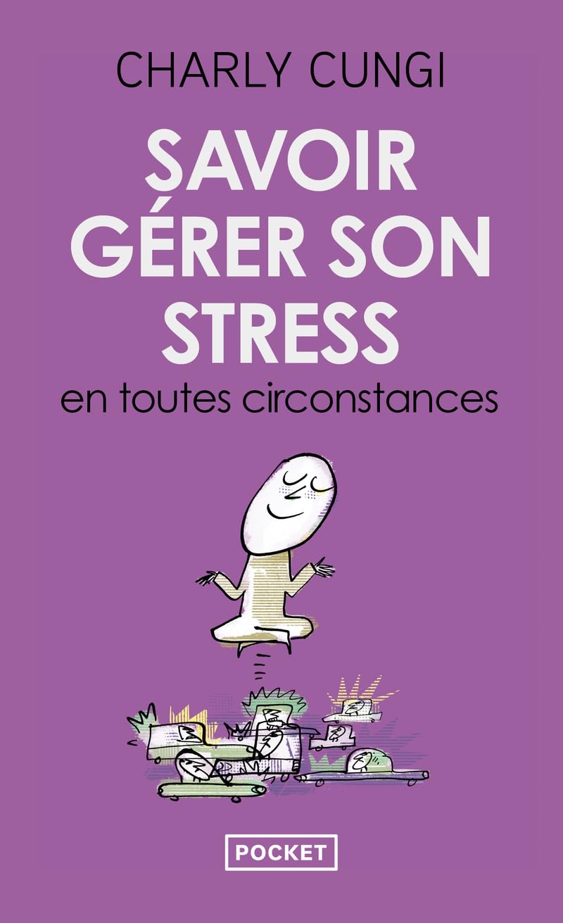 Savoir gérer son stress en toutes circonstances 9782266194730