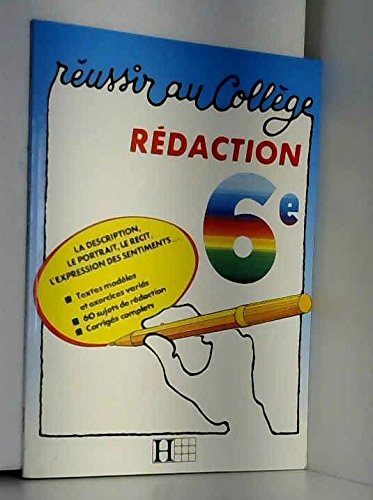 Réussir au Collège. La rédaction de Français. Sixième. 9782010127649