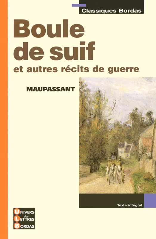 Classiques Bordas • Maupassant • Boule de suif et autres récits de guerre 9782047305720