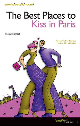 The Best Places to Kiss in Paris 9782840965138
