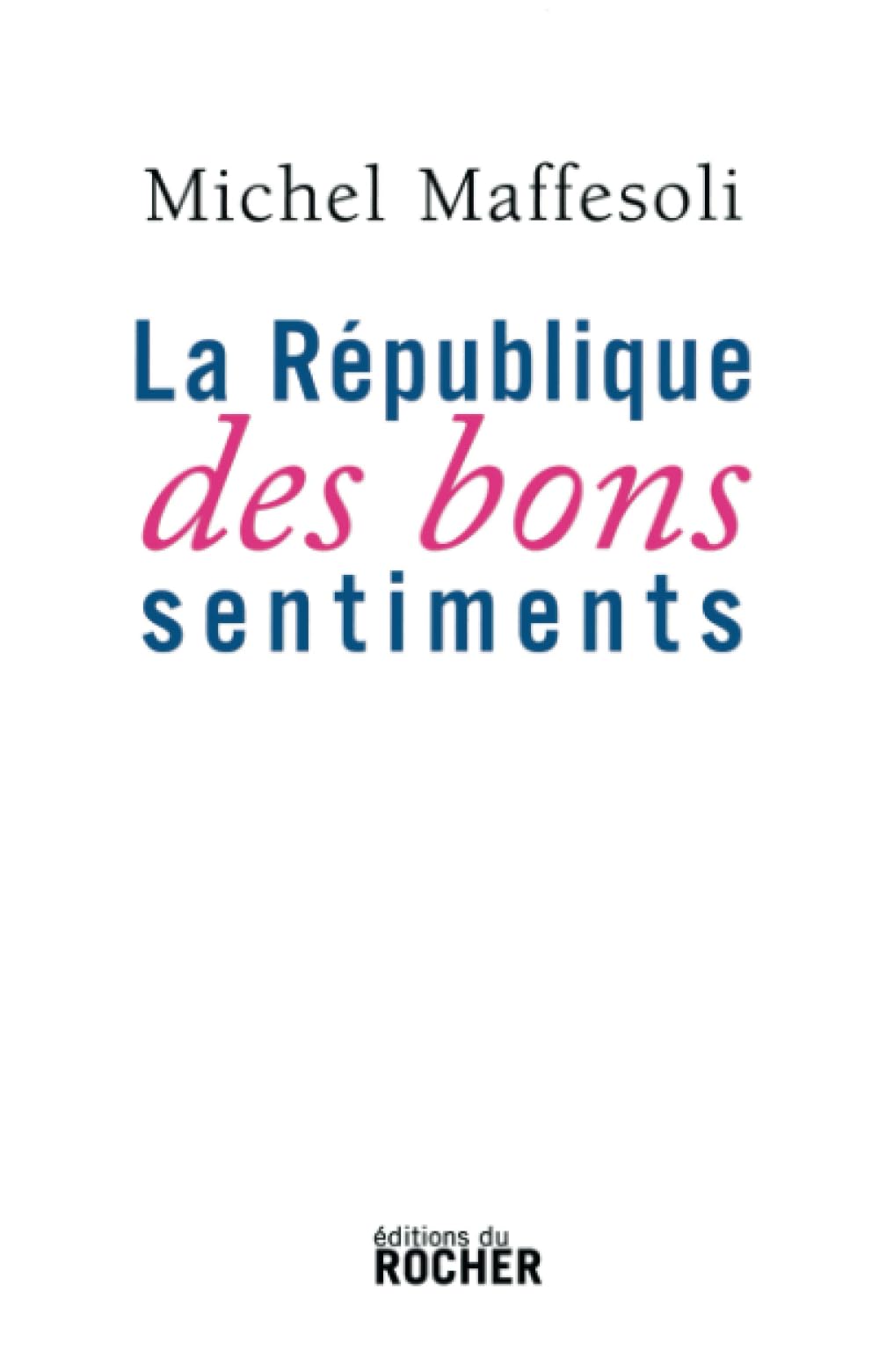 La République des bons sentiments 9782268064871