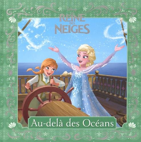 Au-delà des mers, La Reine des Neiges , LES PETITES HISTOIRES DE LA REINE DES NEIGES #3 9782012308718