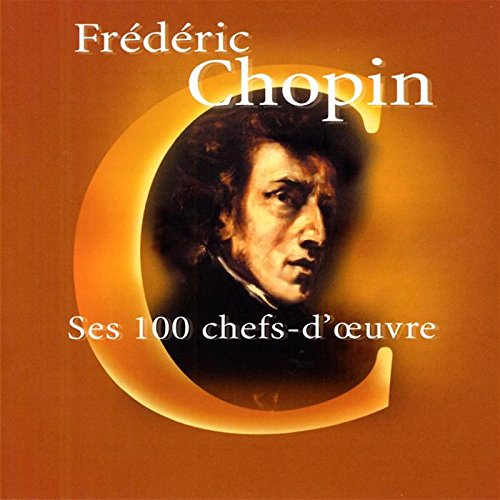 Chopin : Ses 100 Chefs-d'oeuvre (Coffret 6 CD) 0094638576020