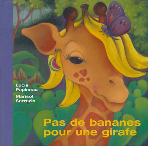 Pas de bananes pour une girafe 9782895123163