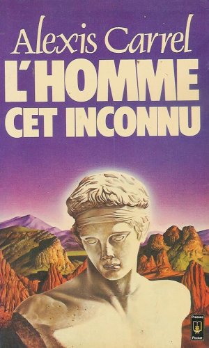 L'homme cet inconnu : Collection : Presses pocket / Plon n° 1828 : Préface du professeur Robert Soupault 9782266007788
