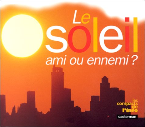 Soleil, ses bienfaits et ses dangers (Le) 9782203238367
