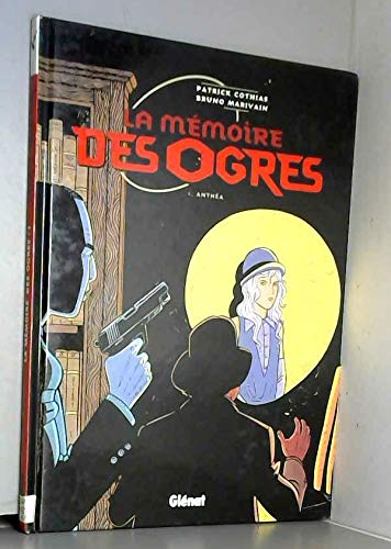 La mémoire des ogres, tome 1 : Anthéa 9782723424448